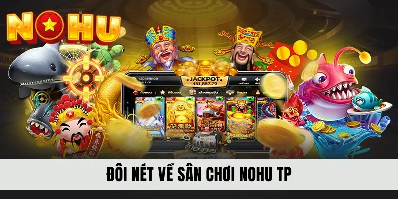 Đôi nét về sân chơi NOHU TP